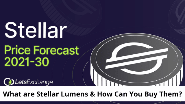 What are Stellar Lumens & How Can You Buy Them