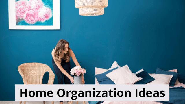 Home Organization Ideas