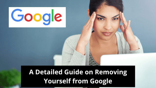 A Detailed Guide on Removing Yourself from Google