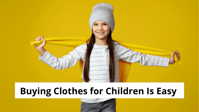 Buying Clothes for Children Is Easy
