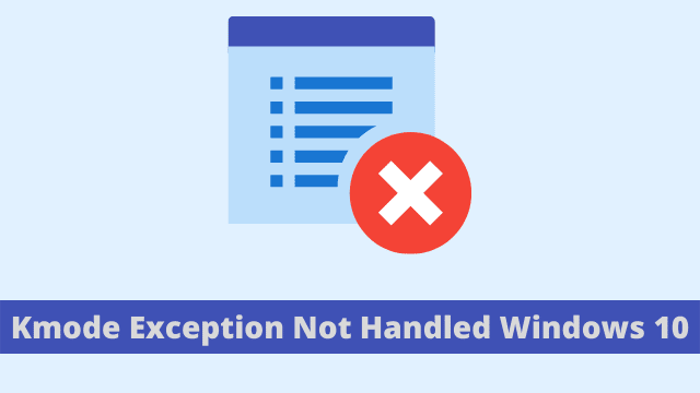 Kmode Exception Not Handled Windows 10