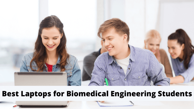 Best Laptops for Biomedical Engineering Students