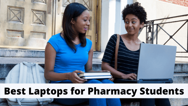 Best Laptops for Pharmacy Students