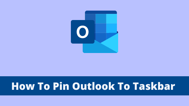 How To Pin Outlook To Taskbar