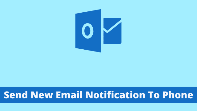 Send New Email Notification To Phone