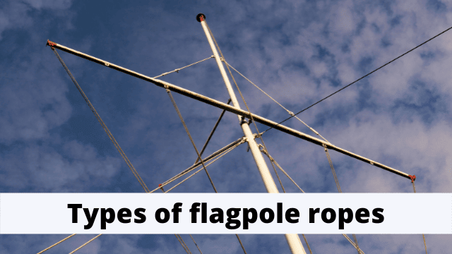 Types of flagpole ropes