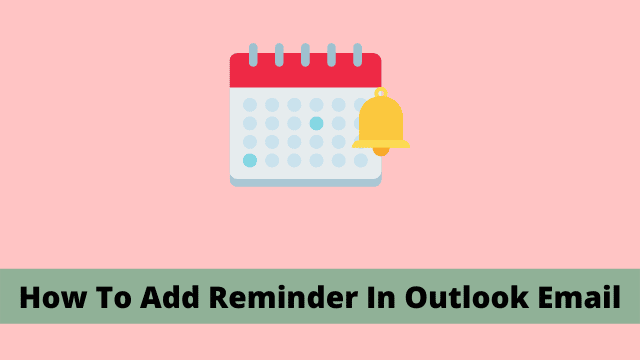 How To Add Reminder In Outlook Email