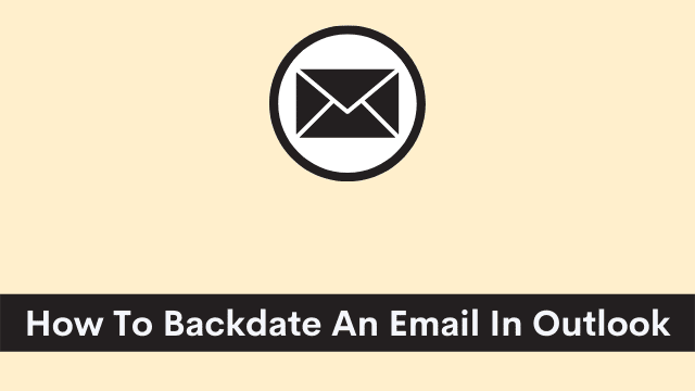 How To Backdate An Email In Outlook