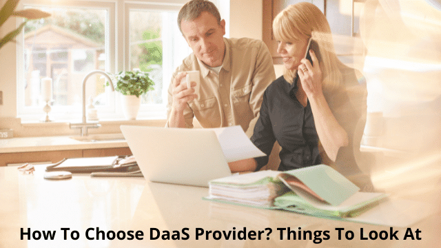 How To Choose DaaS Provider Things To Look At