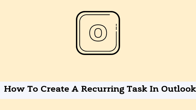How To Create A Recurring Task In Outlook