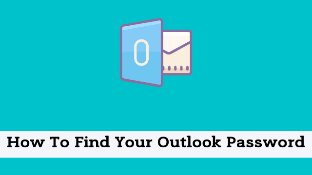 How To Find Your Outlook Password