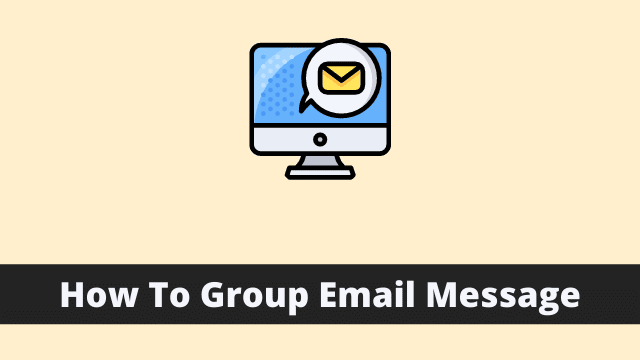 How To Group Email Message