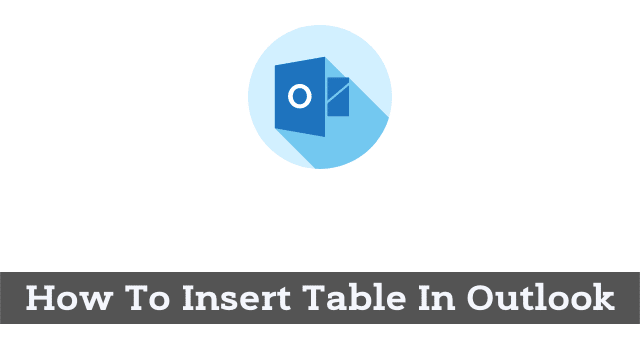 How To Insert Table In Outlook