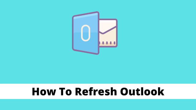 How To Refresh Outlook