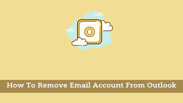 How To Remove Email Account From Outlook