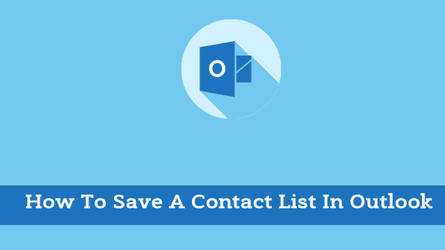 How To Save A Contact List In Outlook
