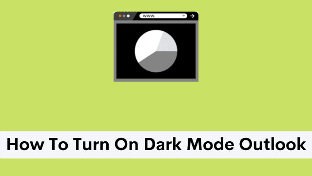 How To Turn On Dark Mode Outlook