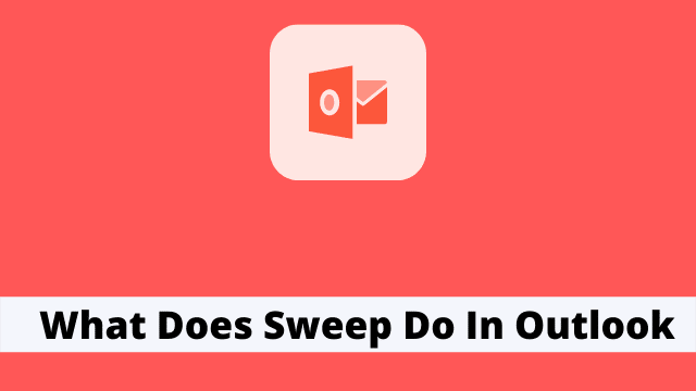 What Does Sweep Do In Outlook