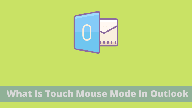 What Is Touch Mouse Mode In Outlook