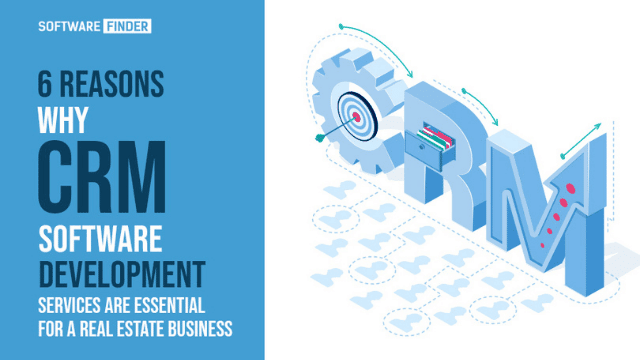 6 Reasons Why CRM Software Development Services are Essential