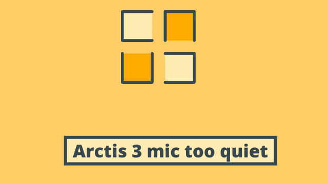 Arctis 3 mic too quiet