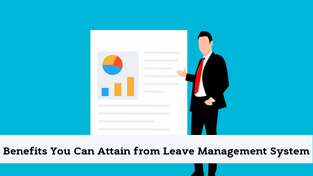 Benefits You Can Attain from Leave Management System