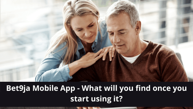 Bet9ja Mobile App - What will you find once you start using it