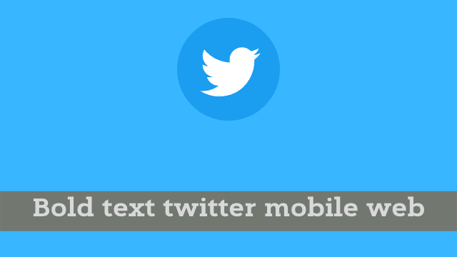 Bold text twitter mobile web