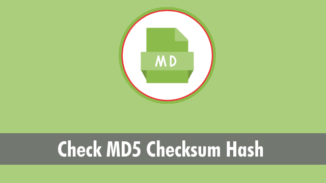 Check MD5 Checksum Hash