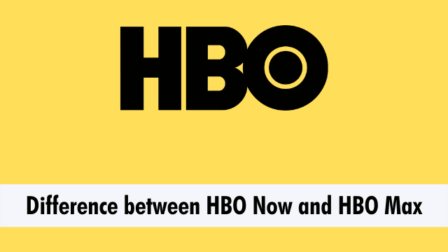 Difference between HBO Now and HBO Max
