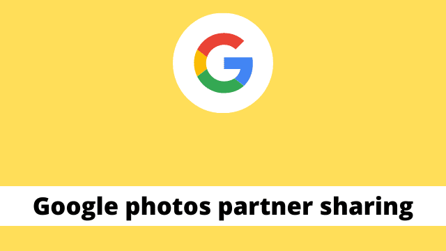 Google photos partner sharing