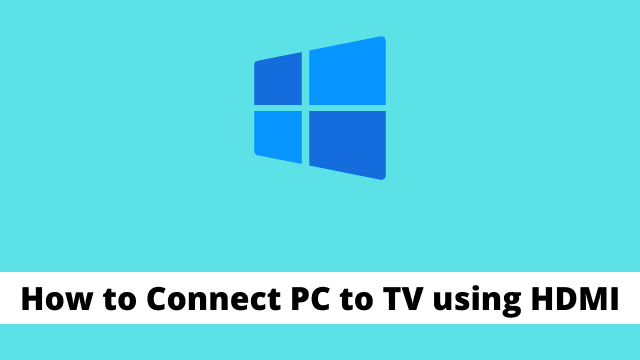 How to Connect PC to TV using HDMI
