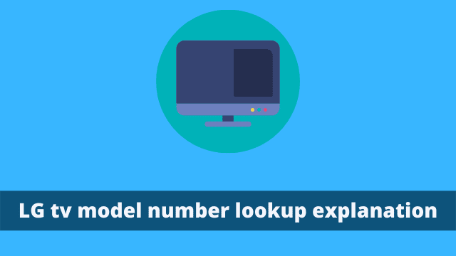 LG tv model number lookup explanation