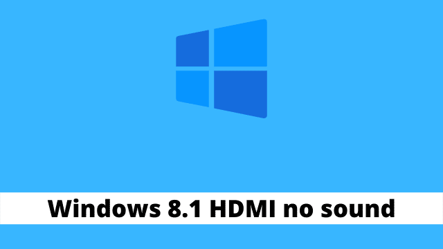 Windows 8.1 HDMI no sound