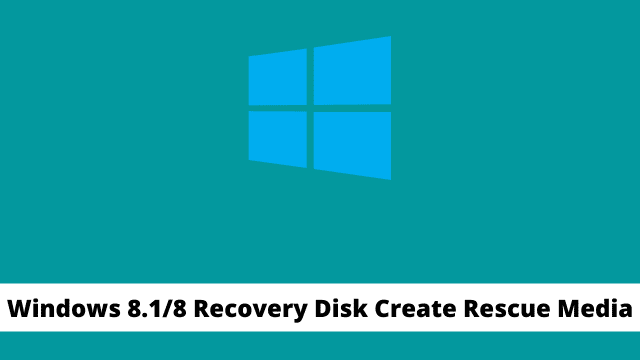 Windows 8.18 Recovery Disk Create Rescue Media