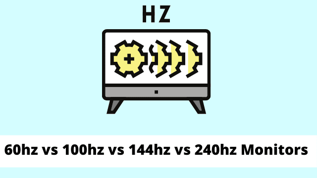 60hz vs 100hz vs 144hz vs 240hz Monitors