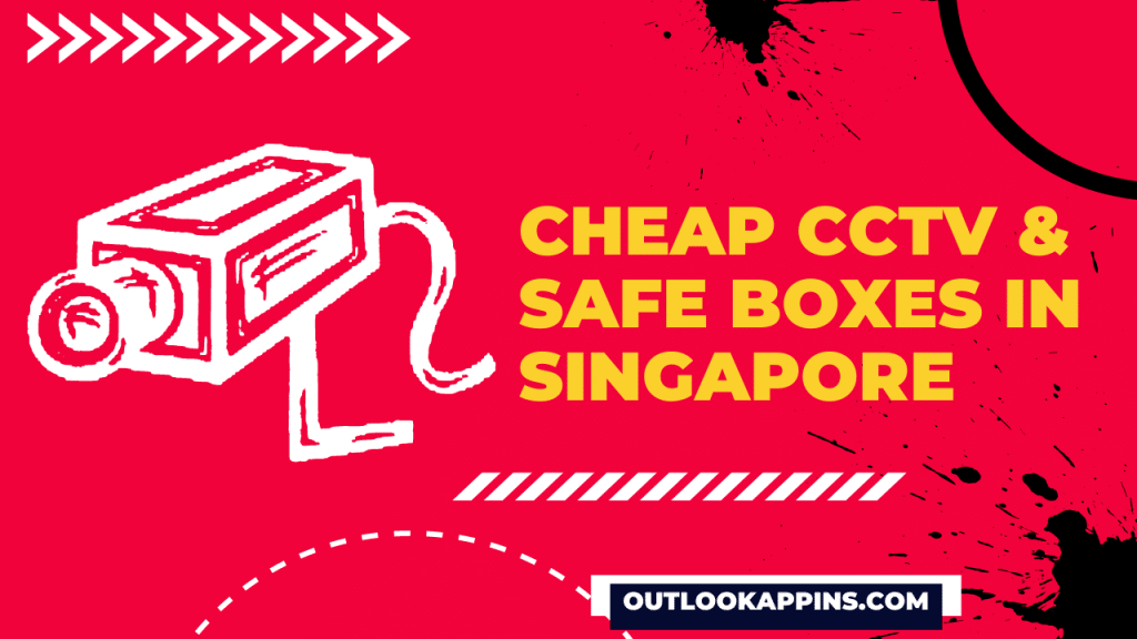 Cheap CCTV & Safe Boxes in Singapore