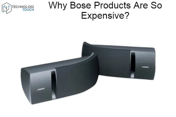 Why Bose Products Are So Expensive