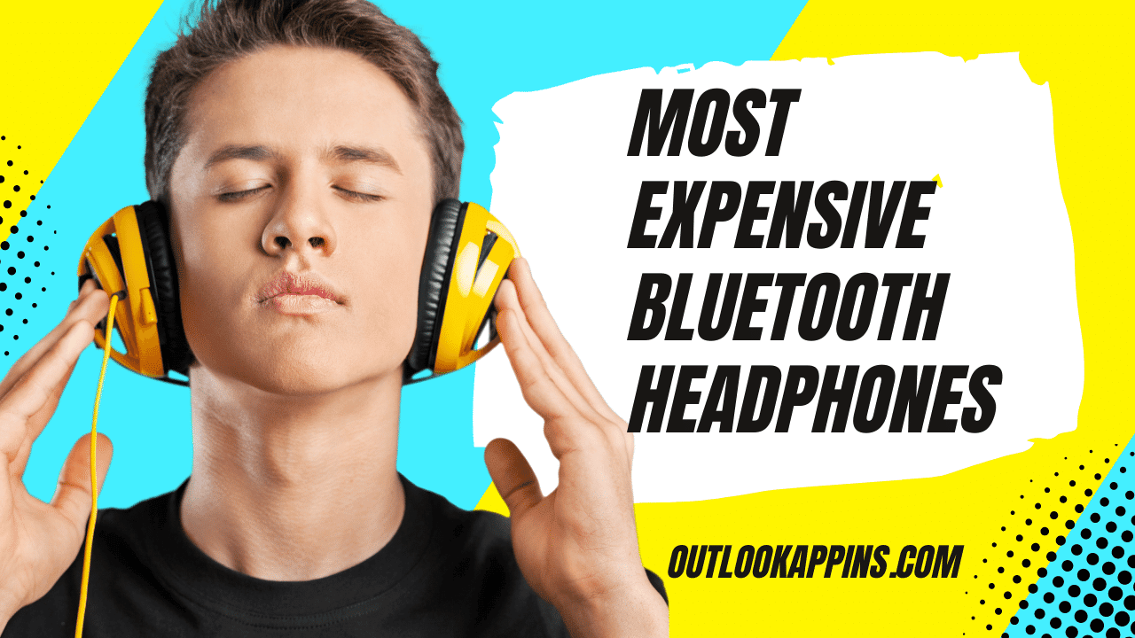 Most Expensive Bluetooth Headphones