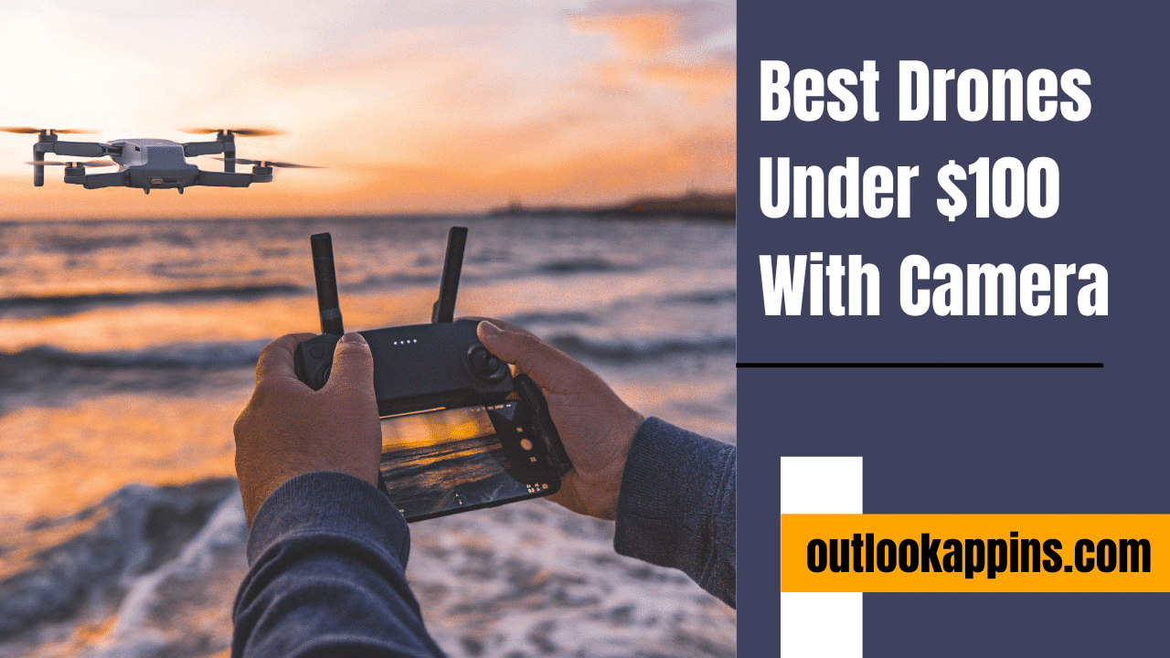 Best Drones Under $100 With Camera