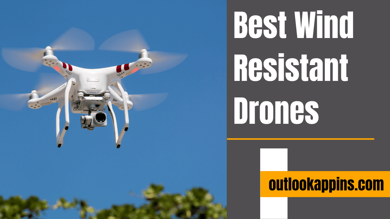 Best Wind Resistant Drones