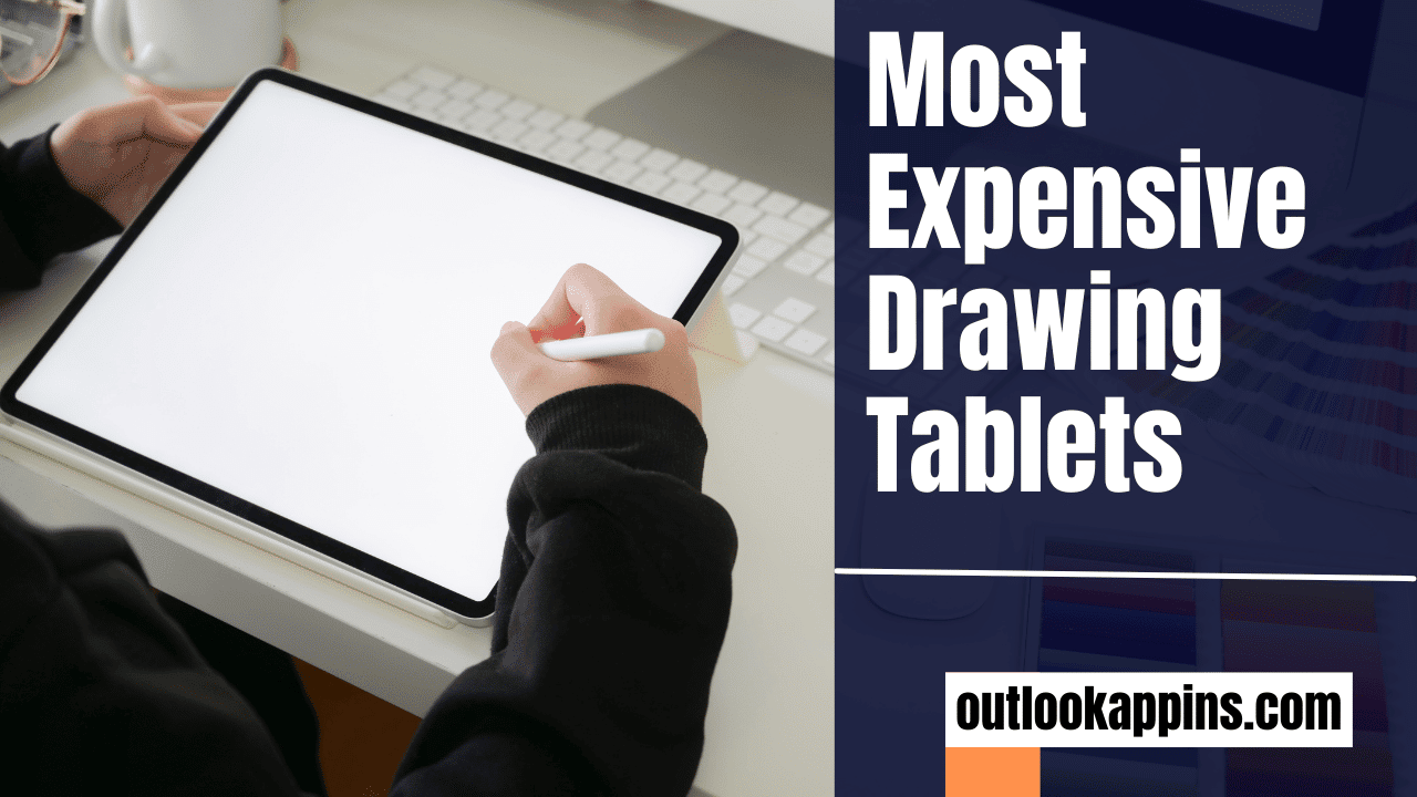 Most Expensive Drawing Tablets
