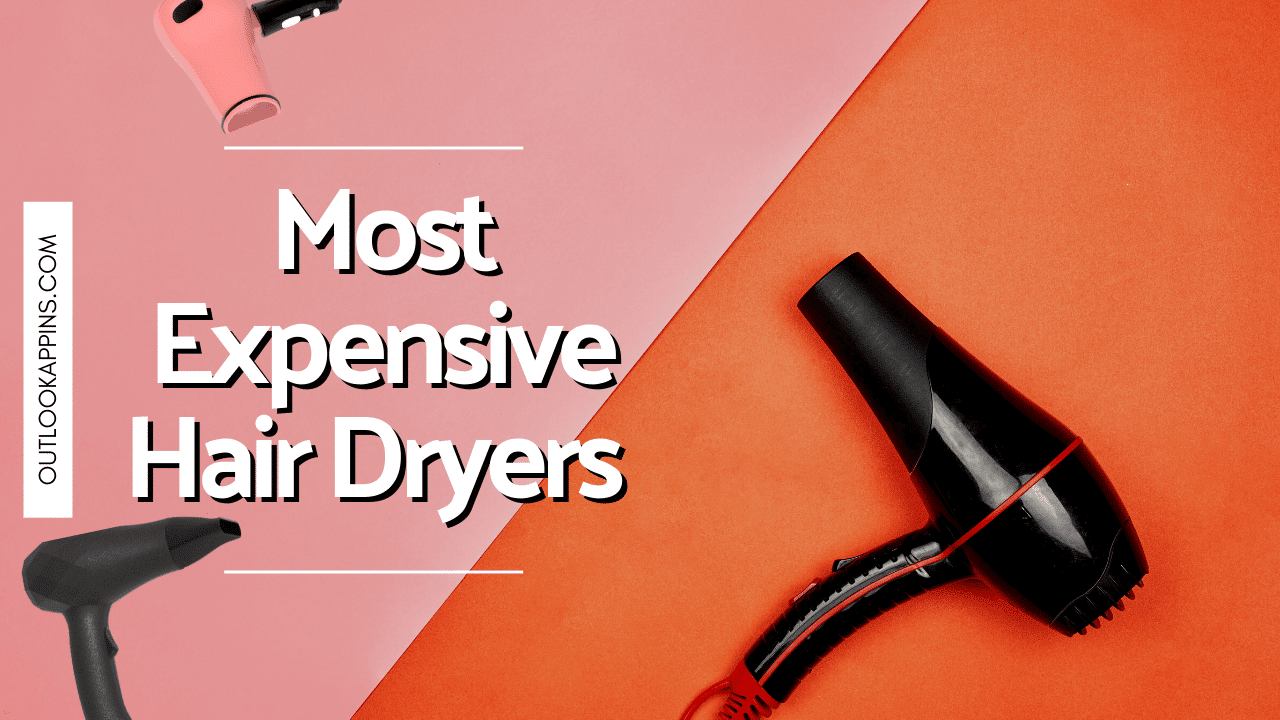 Most Expensive Hair Dryers
