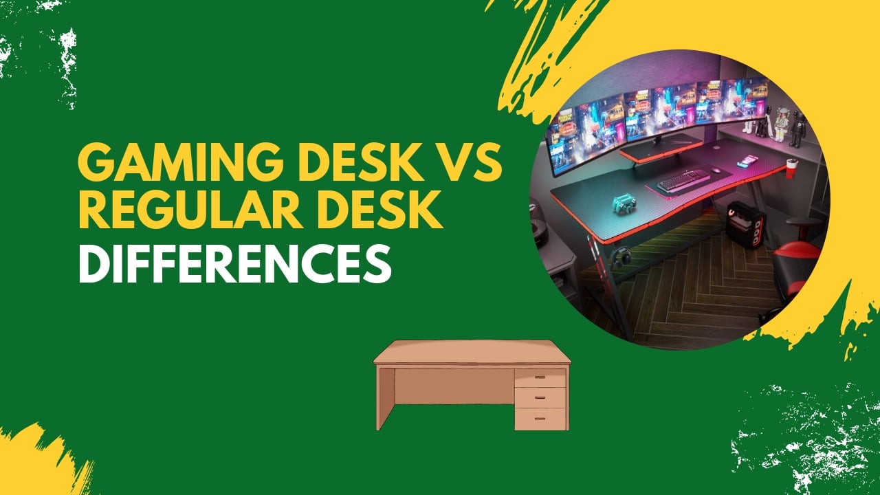Gaming Desk VS Regular Desk