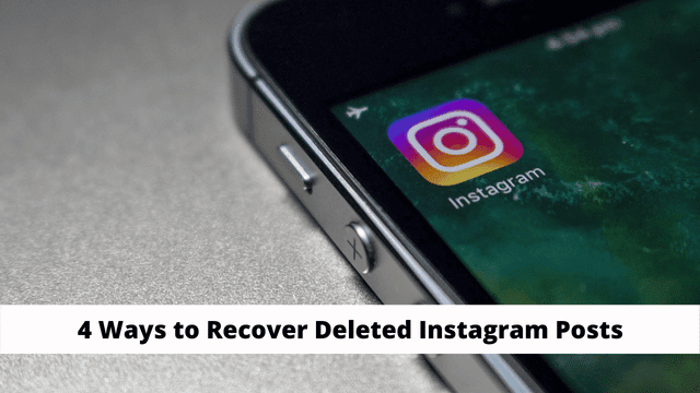 4 Ways to Recover Deleted Instagram Posts