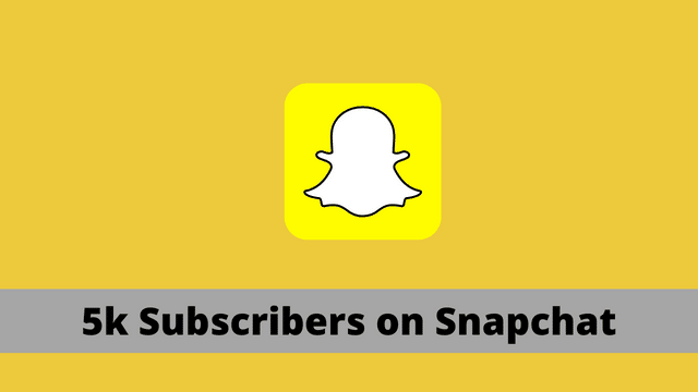 5k Subscribers on Snapchat