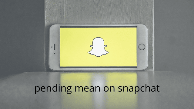 pending mean on snapchat