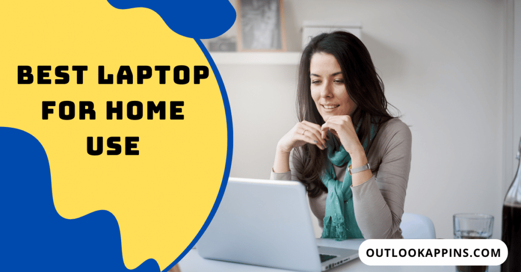 Best Laptop for Home Use