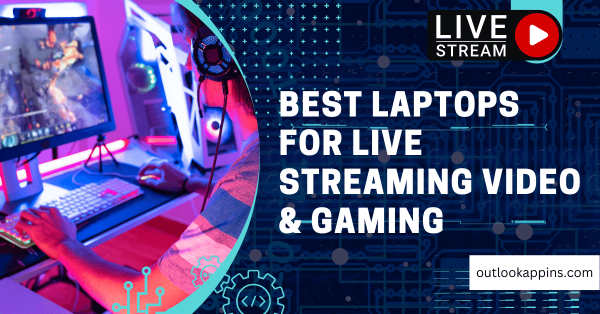 Best Laptops For Live Streaming Video & Gaming