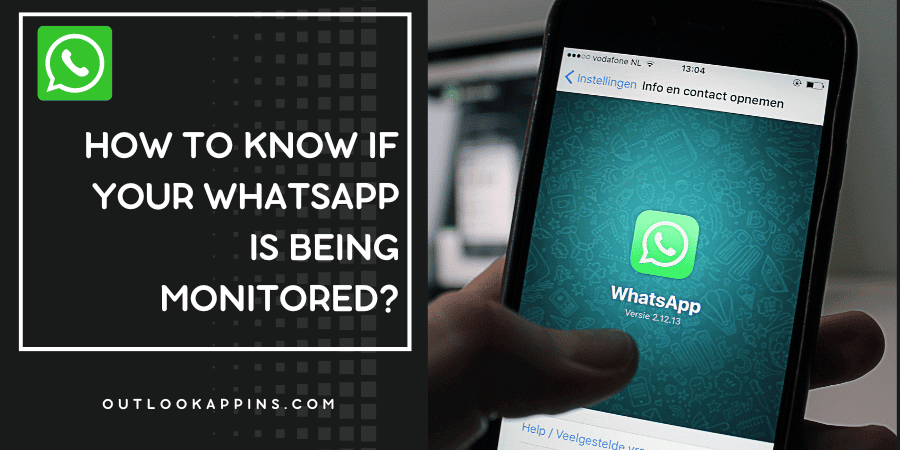 How to Know if Your Whatsapp is Being Monitored